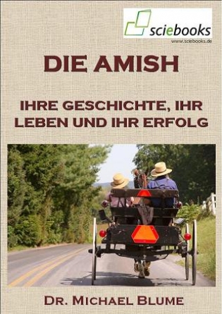 Blume, M. "Die Amish", sciebooks 2012. Erhältlich als eBook und Taschenbuch